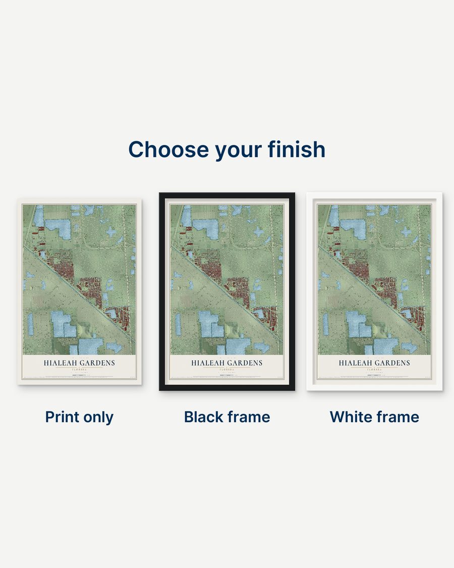 The Hialeah Gardens, Florida map as a print only, in a black frame and in a white frame