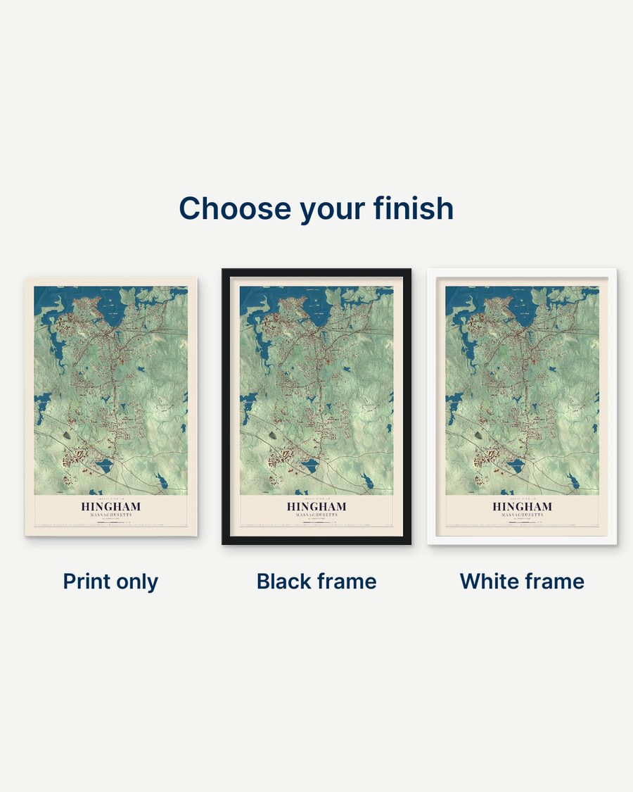 The Hingham, Massachusetts map as a print only, in a black frame and in a white frame