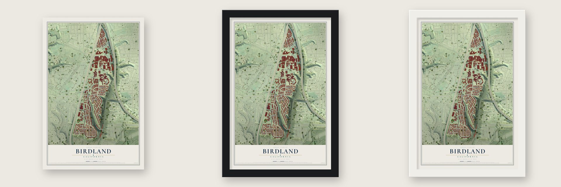 Birdland, California map unframed, in a black wood frame and in a white wood frame