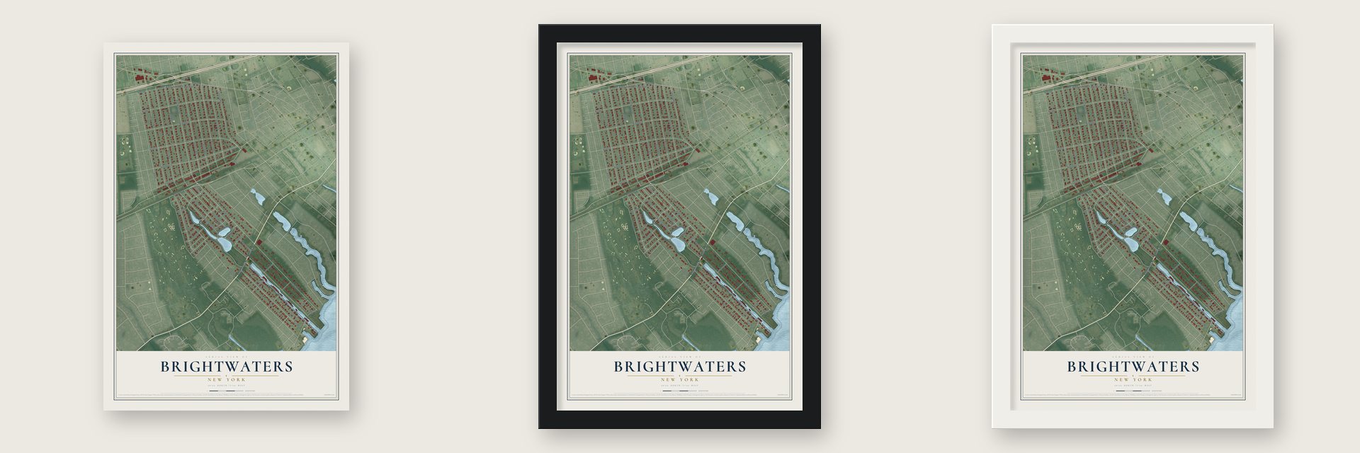 Brightwaters, New York map unframed, in a black wood frame and in a white wood frame