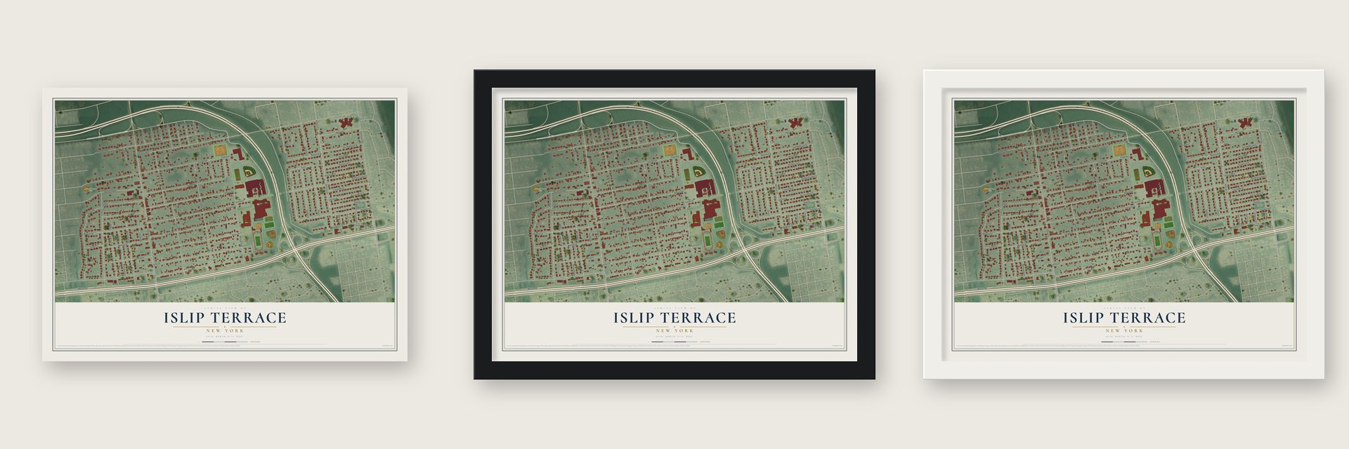 Islip Terrace, New York map unframed, in a black wood frame and in a white wood frame