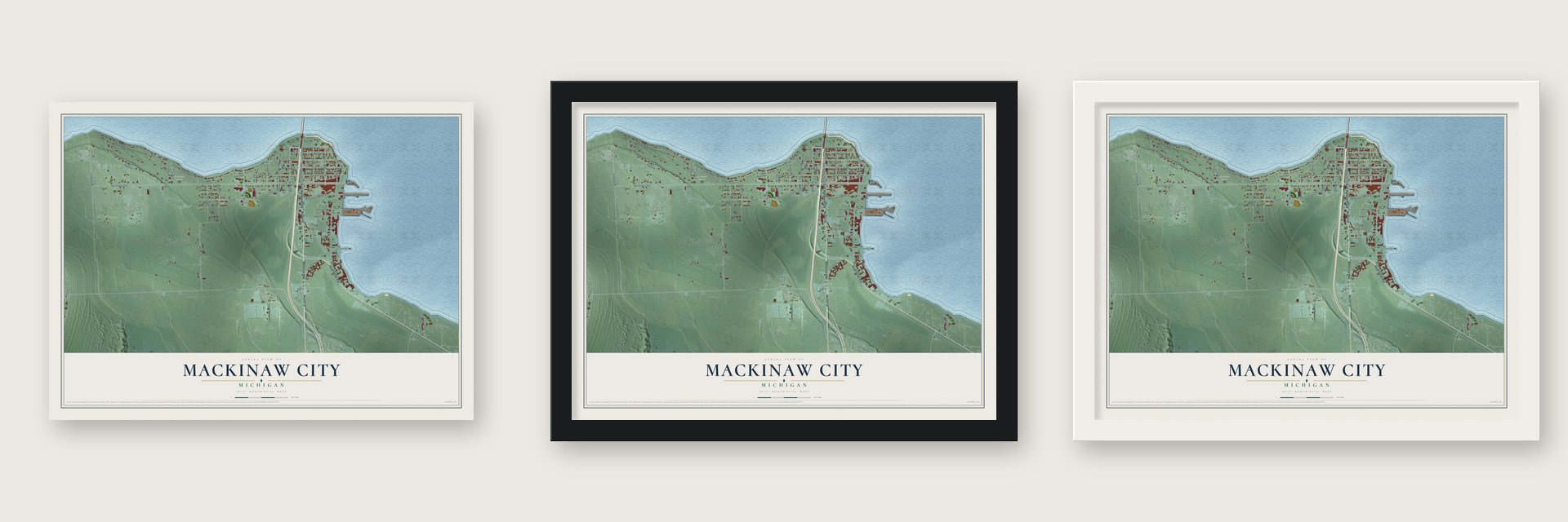 Mackinaw City, Michigan map unframed, in a black wood frame and in a white wood frame