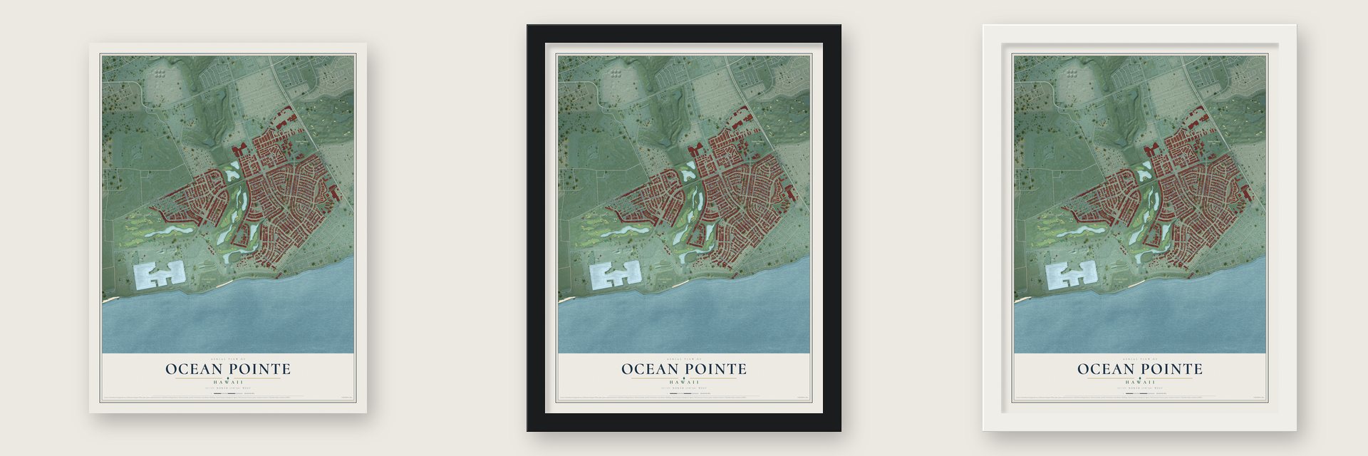Ocean Pointe, Hawaii map unframed, in a black wood frame and in a white wood frame