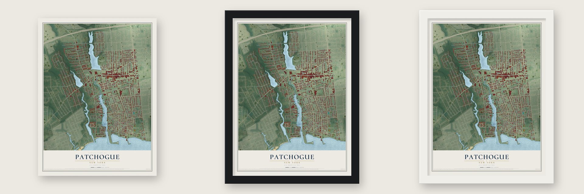 Patchogue, New York map unframed, in a black wood frame and in a white wood frame