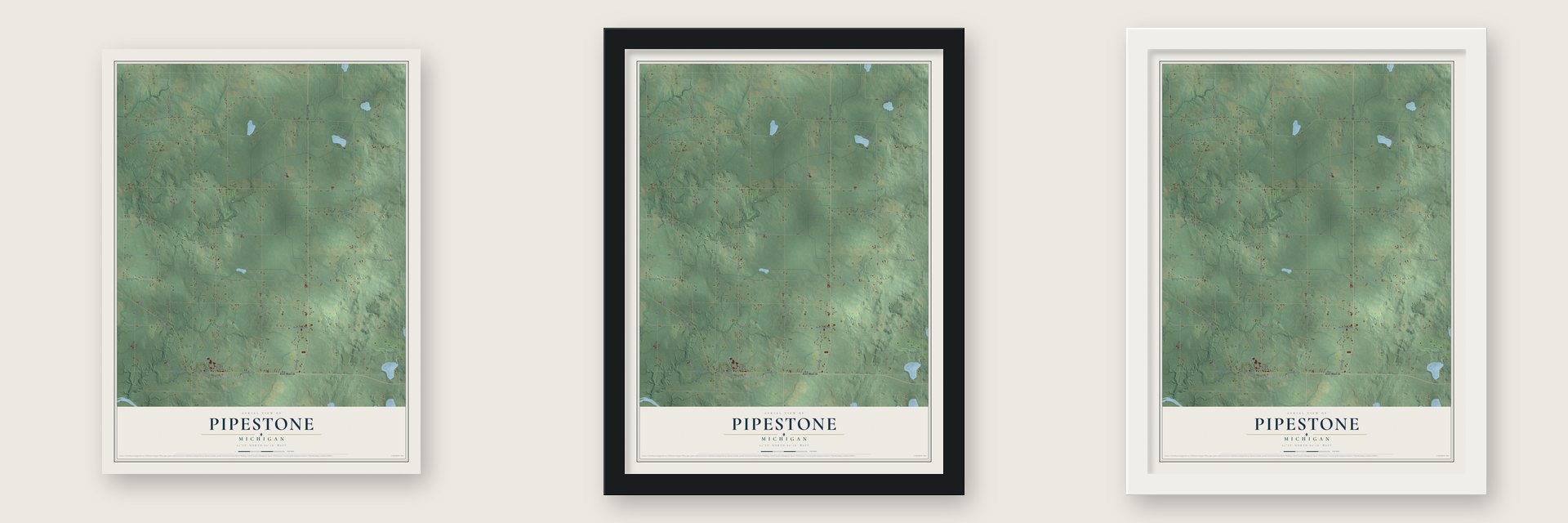 Pipestone, Michigan map unframed, in a black wood frame and in a white wood frame