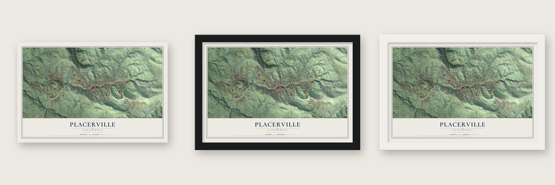 Placerville, California map unframed, in a black wood frame and in a white wood frame