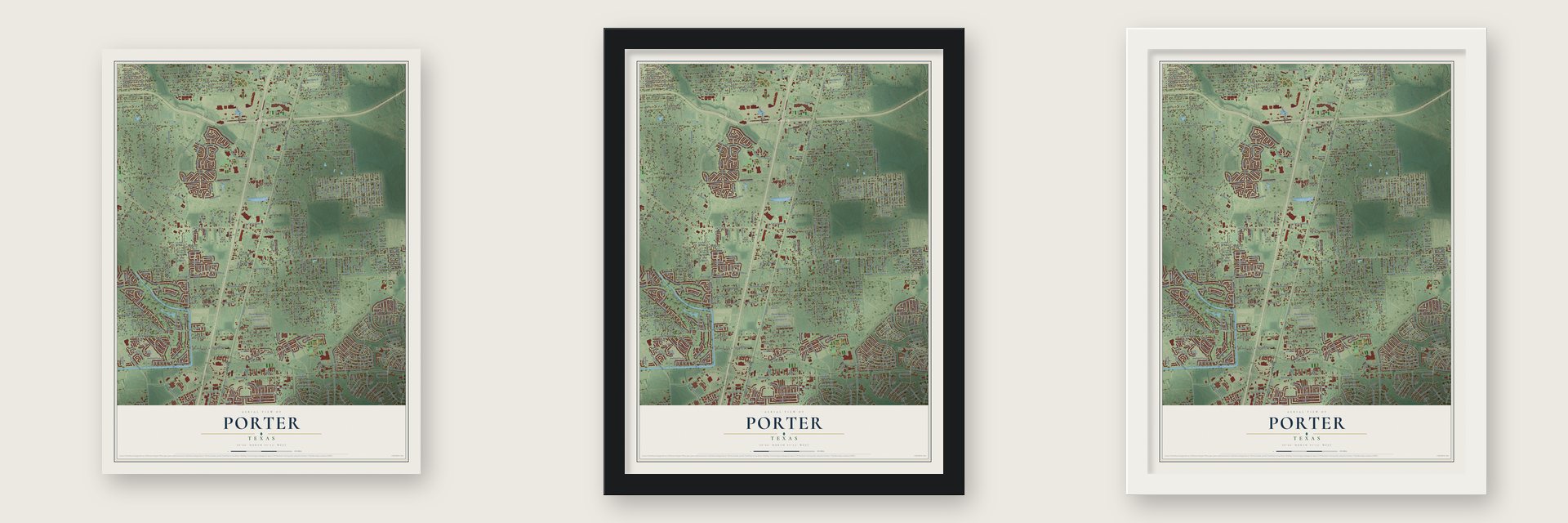 Porter, Texas map unframed, in a black wood frame and in a white wood frame