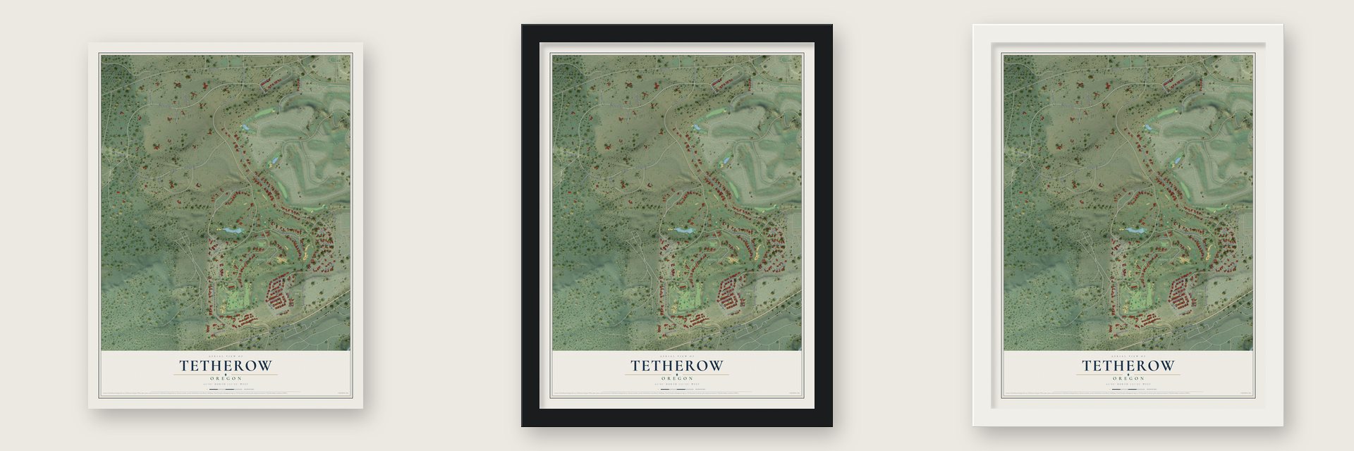Tetherow, Oregon map unframed, in a black wood frame and in a white wood frame