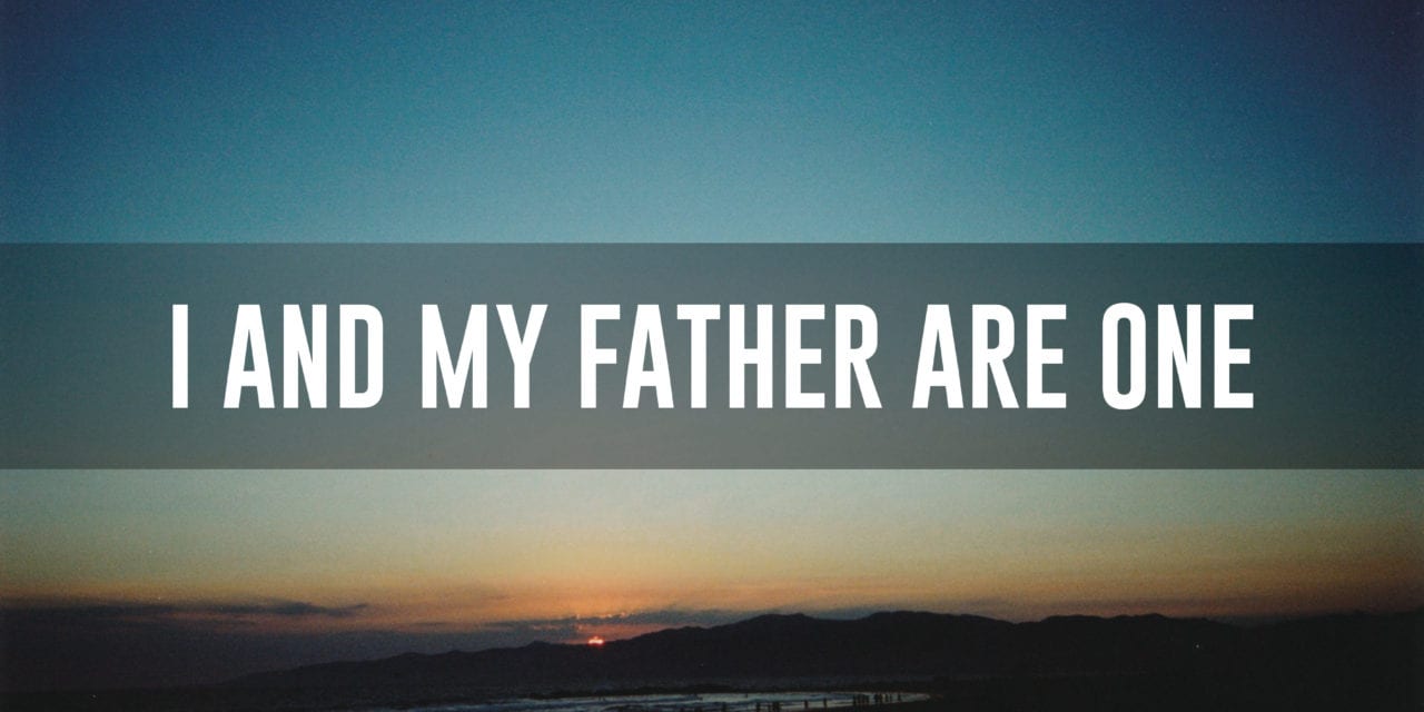 I and my father are One