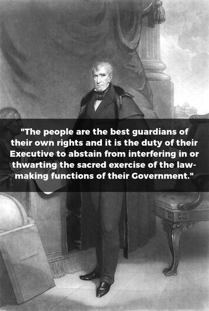 William Henry Harrison Quote: "The people are the best guardians of their own rights and it is the duty of their Executive to abstain from interfering in or thwarting the sacred exercise of the law-making functions of their Government."